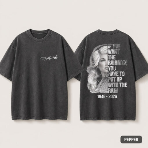 Dolly Parton Tribute Shirt, If You Want The Rainbow Quote Tee, 1946-2026 Memorial Country Music Legend T-Shirt